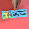OMW Silly Drink Bumper Sticker