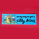 OMW Silly Drink Bumper Sticker