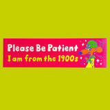 Slowpoke Please Be Patient Bumper Sticker