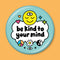 Be Kind to Your Mind Button