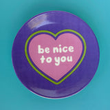 Be Nice to You Mini Trinket Dish