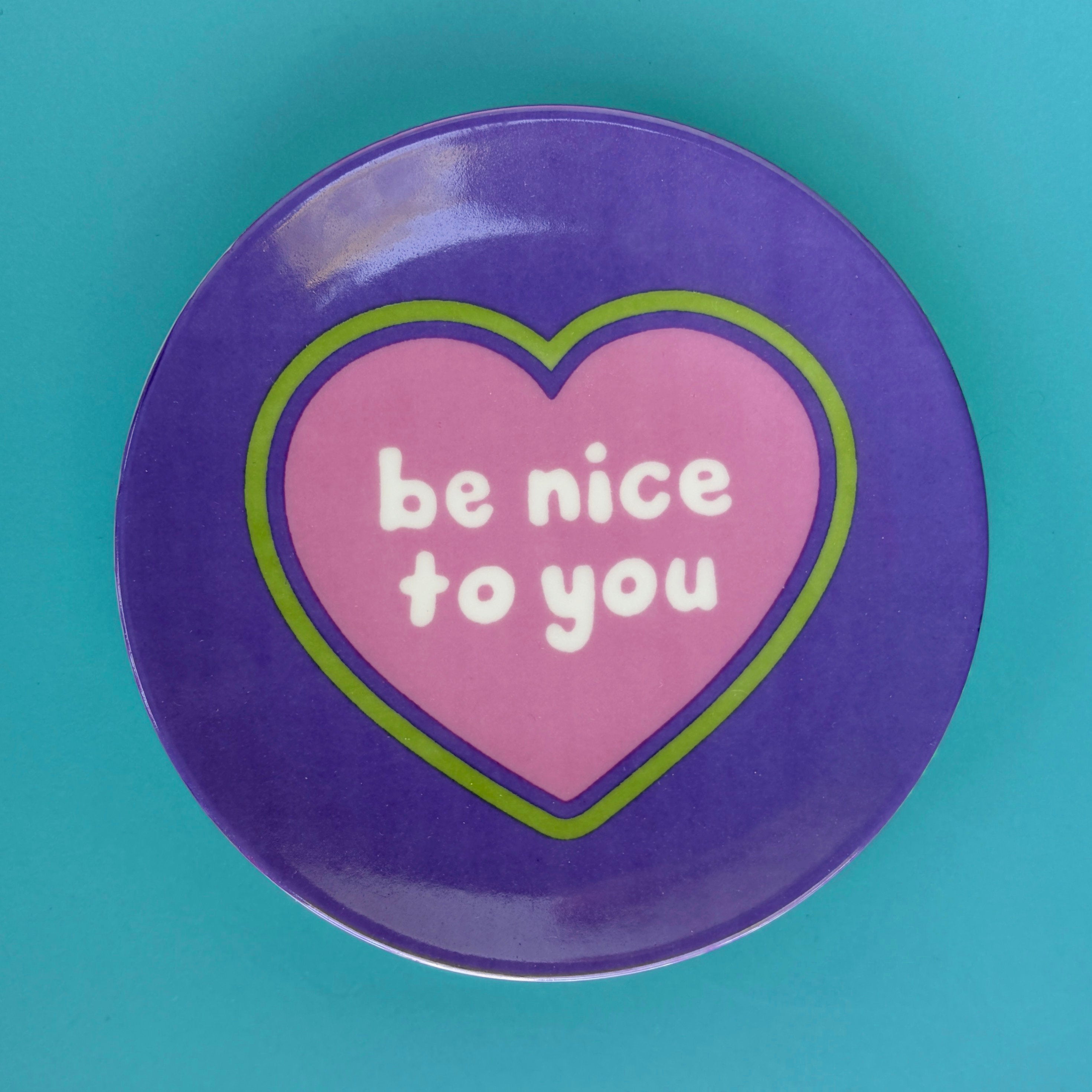 Be Nice to You Mini Trinket Dish