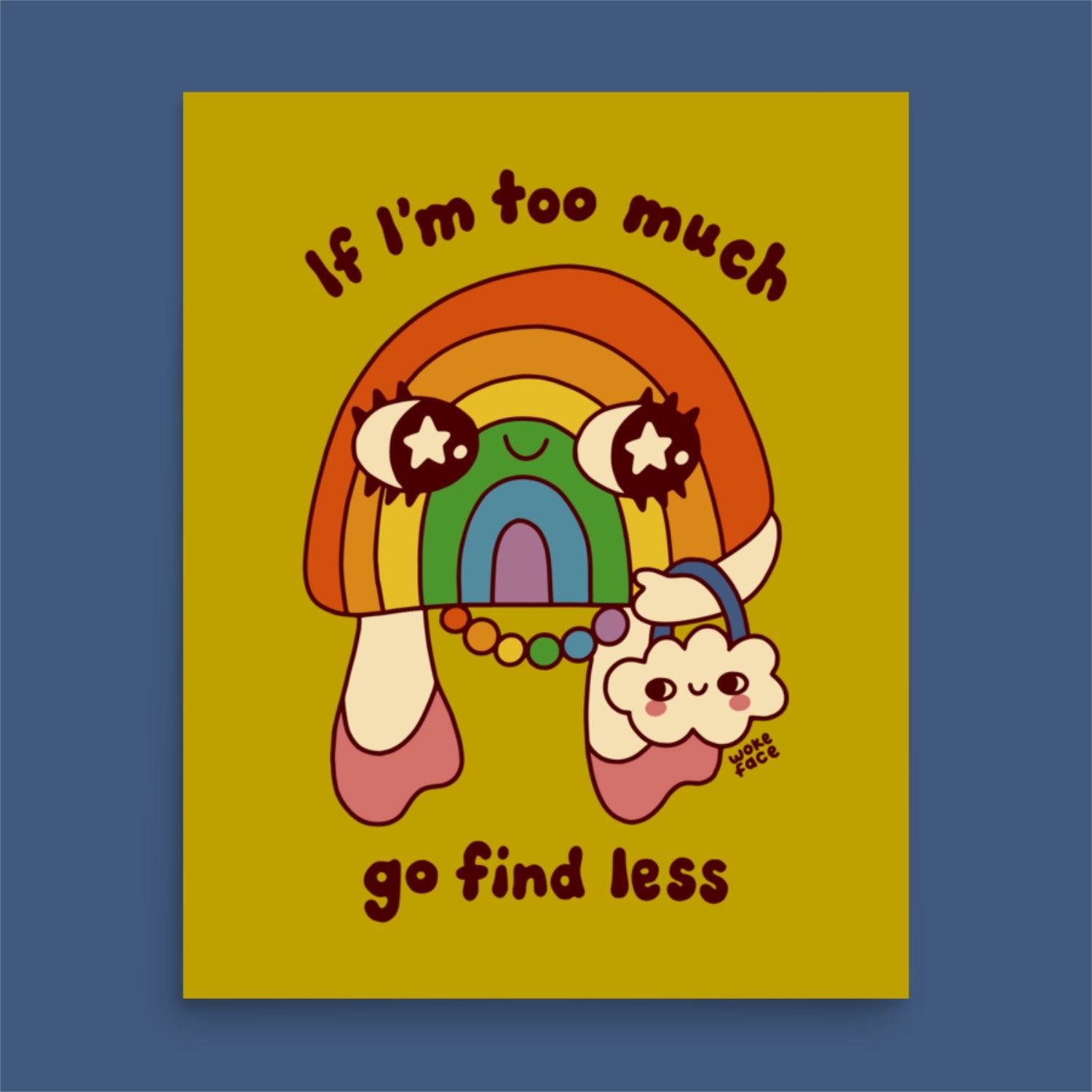 If I'm Too Much, Go Find Less Print