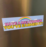 Have a Meltdown Magnet