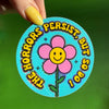 The Horrors Persist But So Do I Sticker