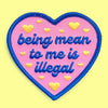 Being Mean to Me is Illegal Patch