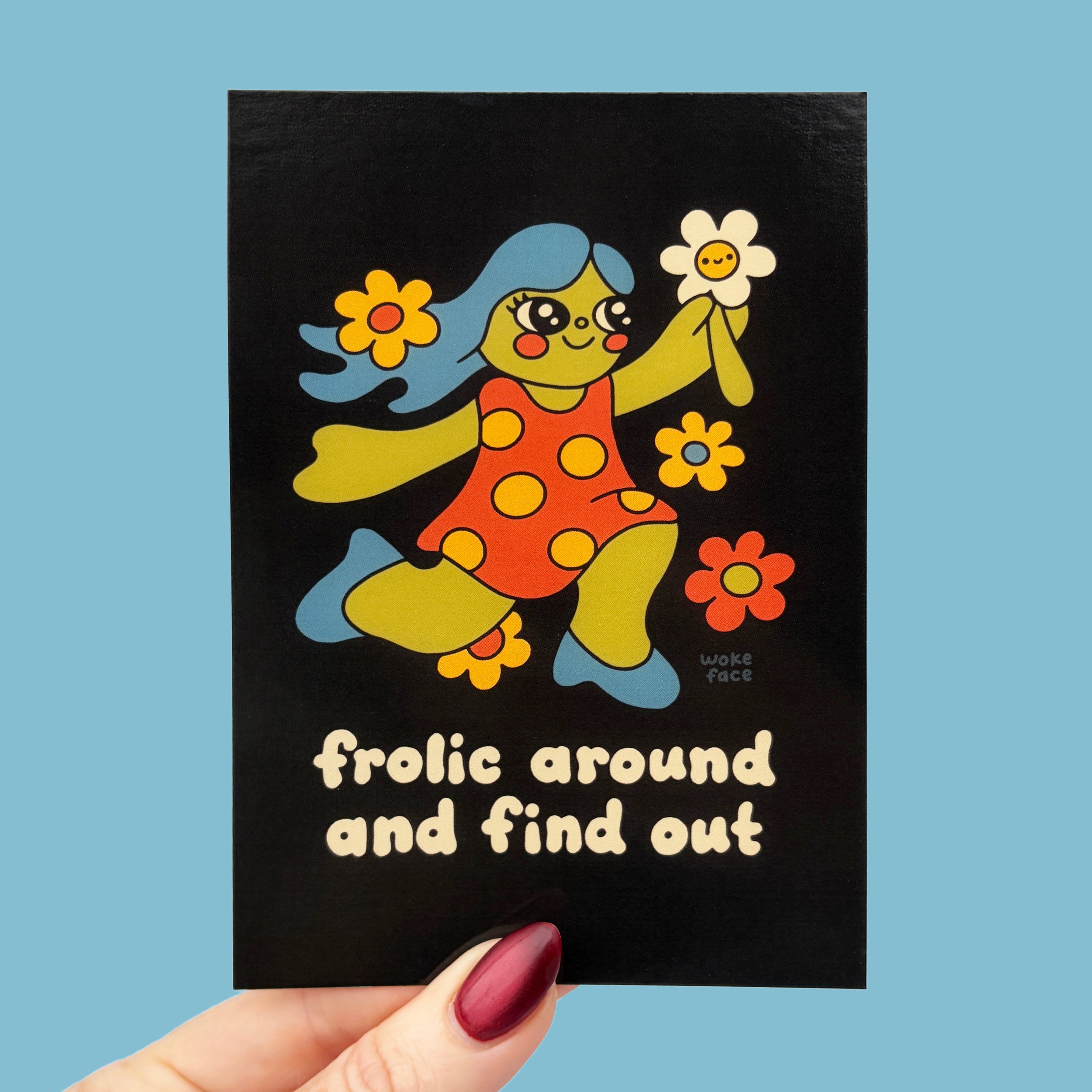 Frolic Around & Find Out Postcard – Wokeface