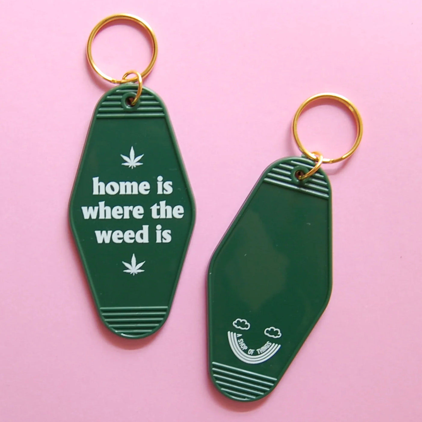 Home Is Where the Weed Is Keychain