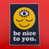 Be Nice to You Rectangle Sticker