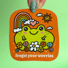 Froget Your Worries Sticker