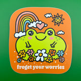 Froget Your Worries Sticker