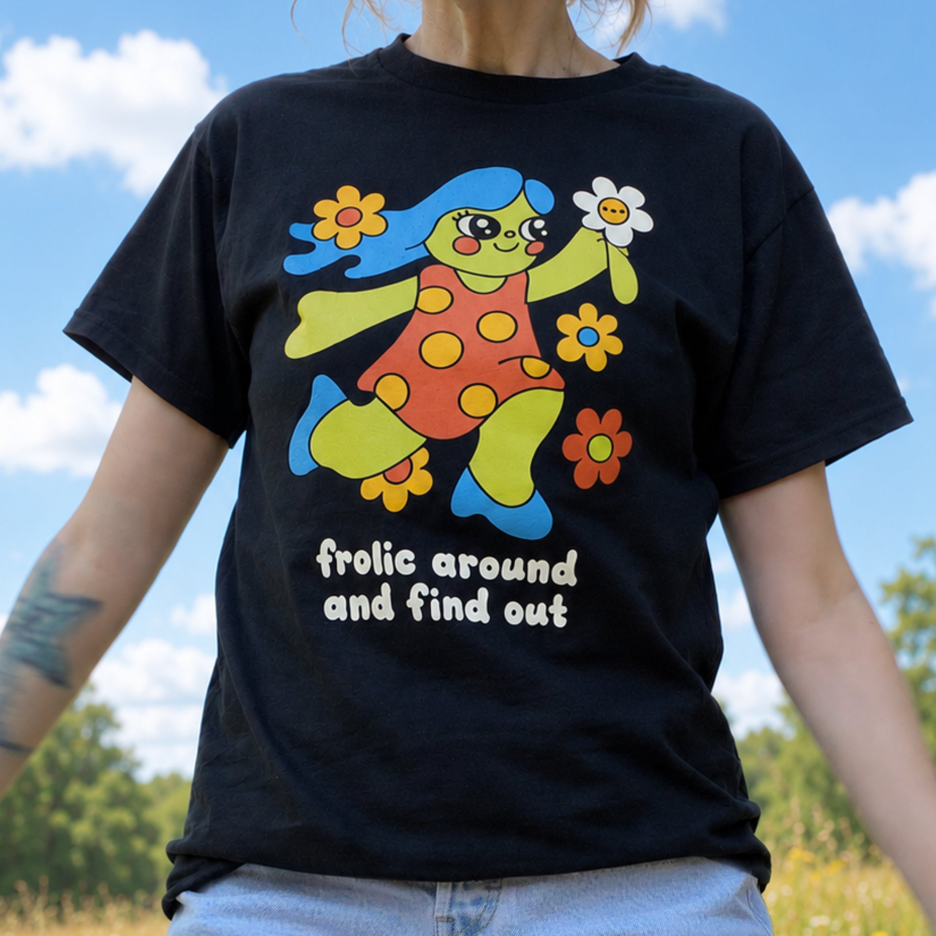 Frolic Around and Find Out T-Shirt