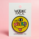 Pin Esmaltado "Stay Weird"