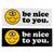 Be Nice to You Bumper Sticker
