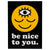 Be Nice to You Sticker